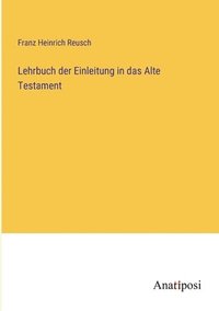 bokomslag Lehrbuch der Einleitung in das Alte Testament