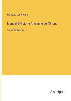 Manuel d'Historie Ancienne de l'Orient