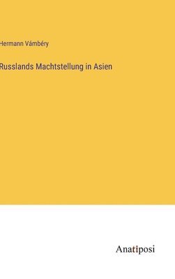 bokomslag Russlands Machtstellung in Asien