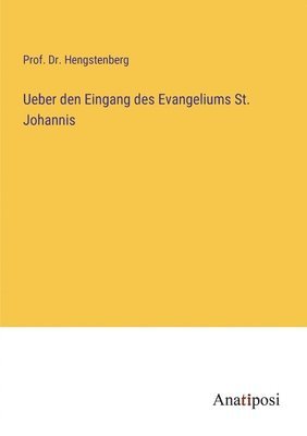 Ueber den Eingang des Evangeliums St. Johannis 1