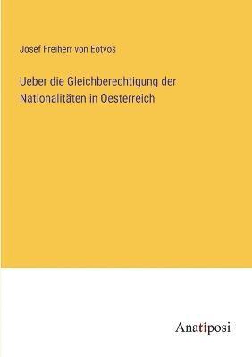 Ueber die Gleichberechtigung der Nationalitaten in Oesterreich 1