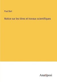 bokomslag Notice sur les titres et travaux scientifiques