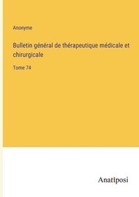 bokomslag Bulletin general de therapeutique medicale et chirurgicale
