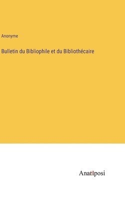 Bulletin du Bibliophile et du Bibliothcaire 1