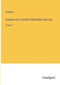 bokomslag Annales de la Société d'Émulation de L'ain