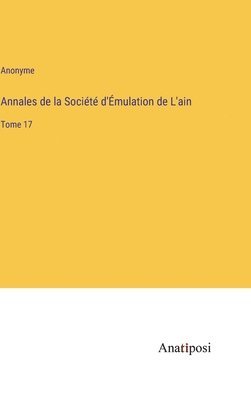 bokomslag Annales de la Socit d'mulation de L'ain