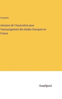 bokomslag Annuaire de l'Association pour l'encouragement des tudes Grecques en France