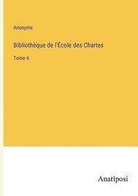 bokomslag Bibliothèque de l'École des Chartes