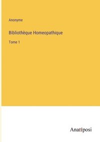 bokomslag Bibliotheque Homeopathique