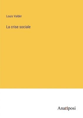 bokomslag La crise sociale