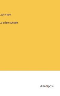 bokomslag La crise sociale