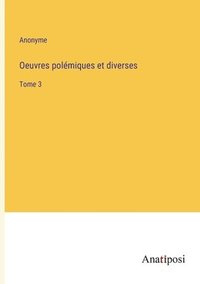 bokomslag Oeuvres polemiques et diverses