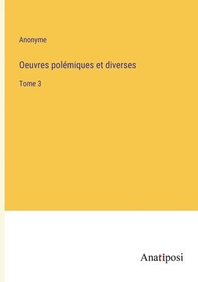 bokomslag Oeuvres polemiques et diverses