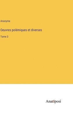 bokomslag Oeuvres polémiques et diverses