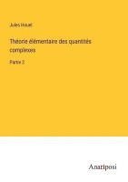 bokomslag Theorie elementaire des quantites complexes