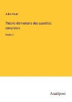 Theorie elementaire des quantites complexes 1