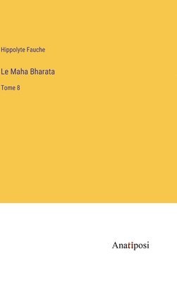 Hippolyte Fauche - Maha Bharata, Inbunden
