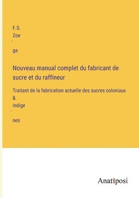 bokomslag Nouveau manual complet du fabricant de sucre et du raffineur