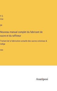 bokomslag Nouveau manual complet du fabricant de sucre et du raffineur