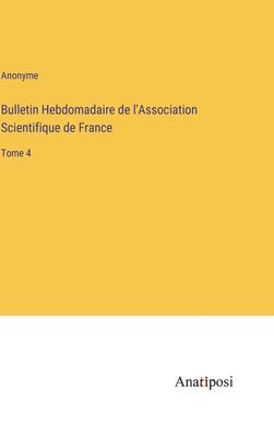 bokomslag Bulletin Hebdomadaire de l'Association Scientifique de France