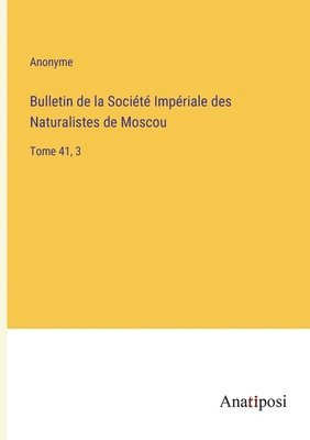 bokomslag Bulletin de la Société Impériale des Naturalistes de Moscou