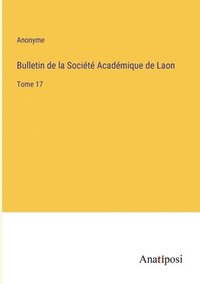 bokomslag Bulletin de la Societe Academique de Laon