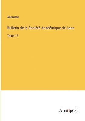 bokomslag Bulletin de la Société Académique de Laon