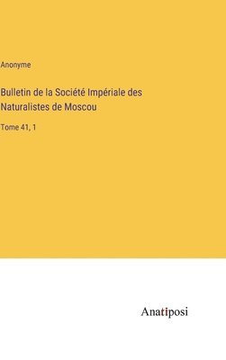 bokomslag Bulletin de la Société Impériale des Naturalistes de Moscou