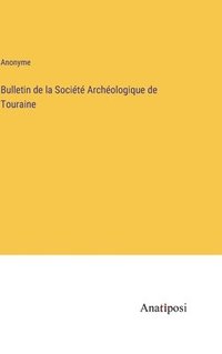 bokomslag Bulletin de la Socit Archologique de Touraine