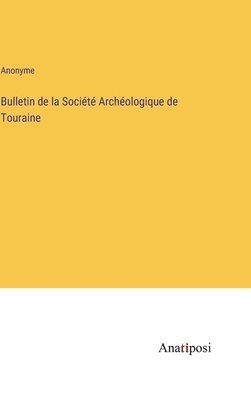 bokomslag Bulletin de la Socit Archologique de Touraine