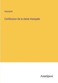 bokomslag Confession de la dame masquée
