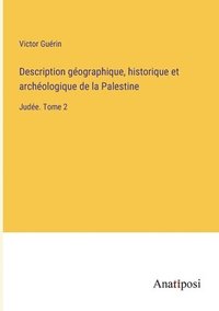 bokomslag Description geographique, historique et archeologique de la Palestine