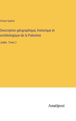 bokomslag Description gographique, historique et archologique de la Palestine