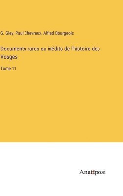 Documents rares ou indits de l'histoire des Vosges 1