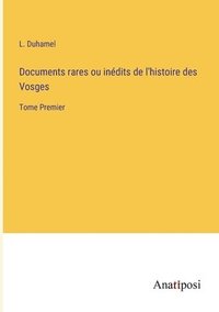 bokomslag Documents rares ou inédits de l'histoire des Vosges