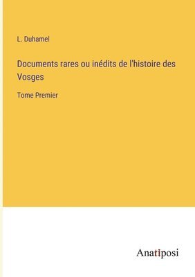 bokomslag Documents rares ou inédits de l'histoire des Vosges