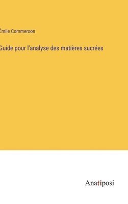 bokomslag Guide pour l'analyse des matires sucres