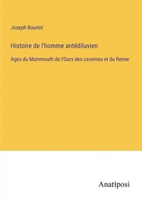 bokomslag Histoire de l'homme antédiluvien