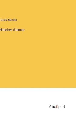 bokomslag Histoires d'amour