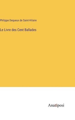 bokomslag Le Livre des Cent Ballades