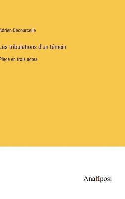 Les tribulations d'un tmoin 1