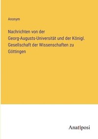 bokomslag Nachrichten von der Georg-Augusts-Universitat und der Koenigl. Gesellschaft der Wissenschaften zu Goettingen