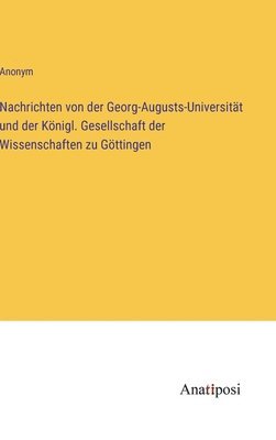 bokomslag Nachrichten von der Georg-Augusts-Universitt und der Knigl. Gesellschaft der Wissenschaften zu Gttingen