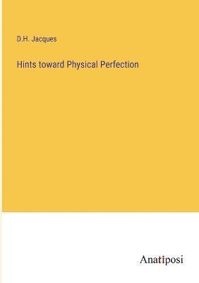 Hints toward Physical Perfection 1