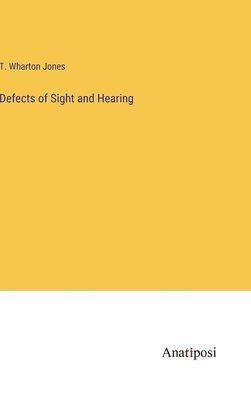 bokomslag Defects of Sight and Hearing