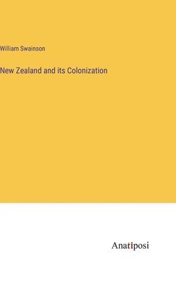 bokomslag New Zealand and its Colonization