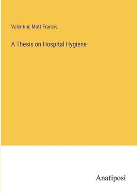 bokomslag Thesis on Hospital Hygiene