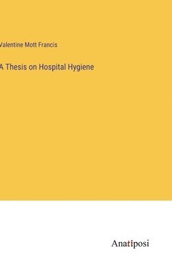 bokomslag Thesis on Hospital Hygiene