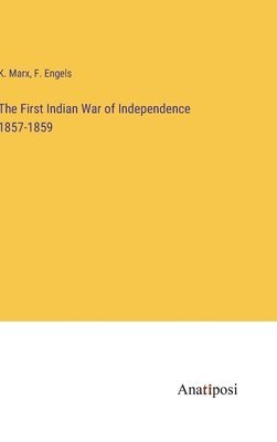 The First Indian War of Independence 1857-1859 1