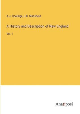 A History and Description of New England 1